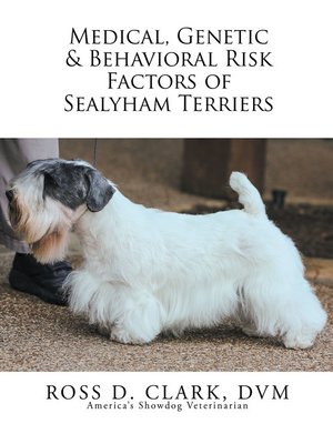 cover image of Medical, Genetic & Behavioral Risk Factors of Sealyham Terriers